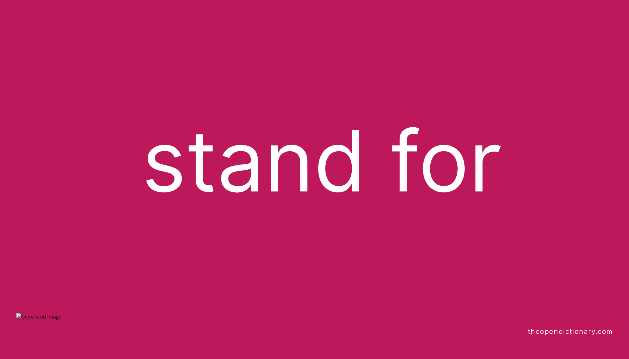 Stand For Meaning In English